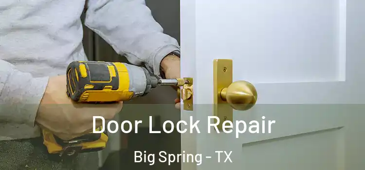 Door Lock Repair Big Spring - TX