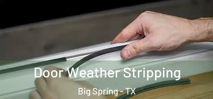 Door Weather Stripping Big Spring - TX