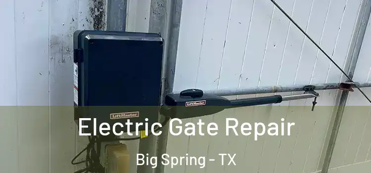 Electric Gate Repair Big Spring - TX