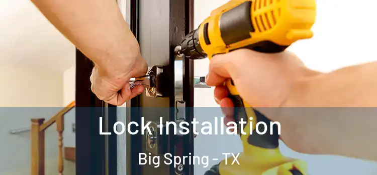 Lock Installation Big Spring - TX
